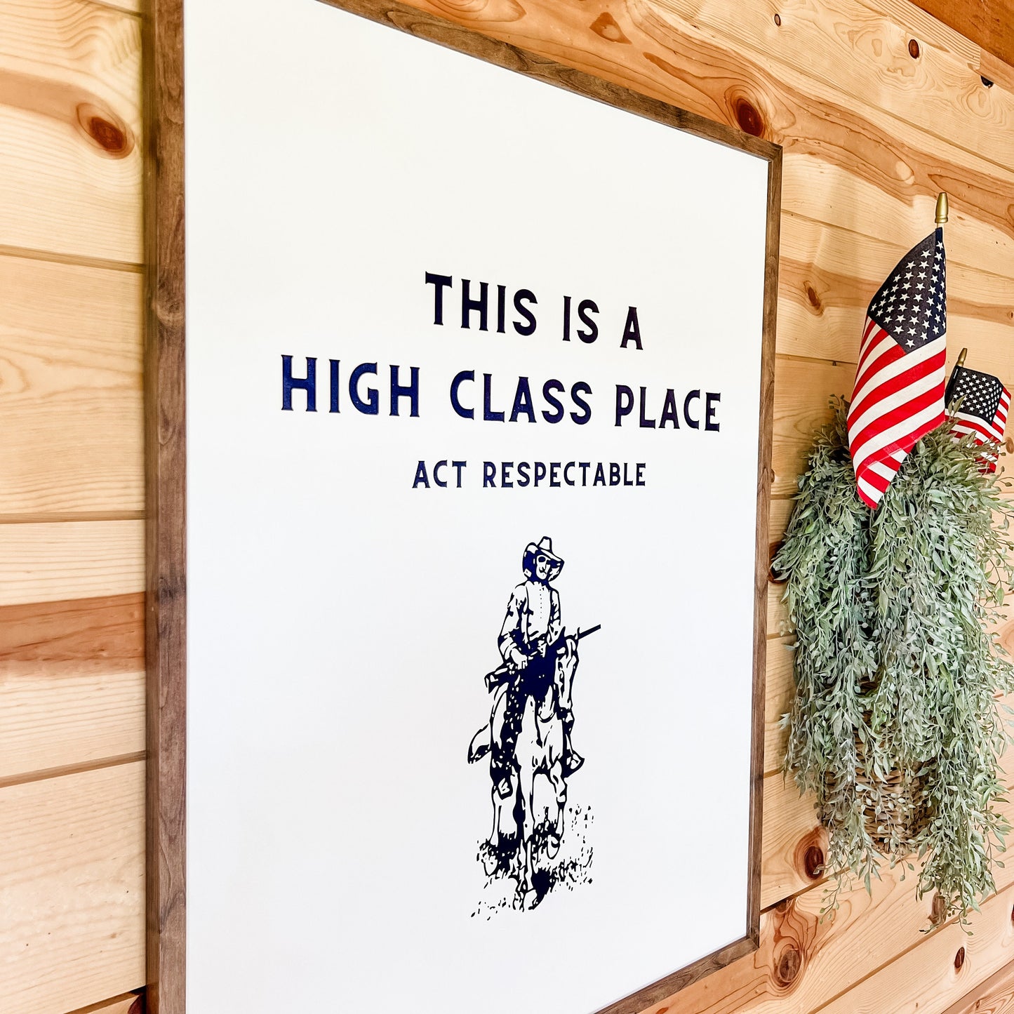 This Is a High Class Place Cowboy Print