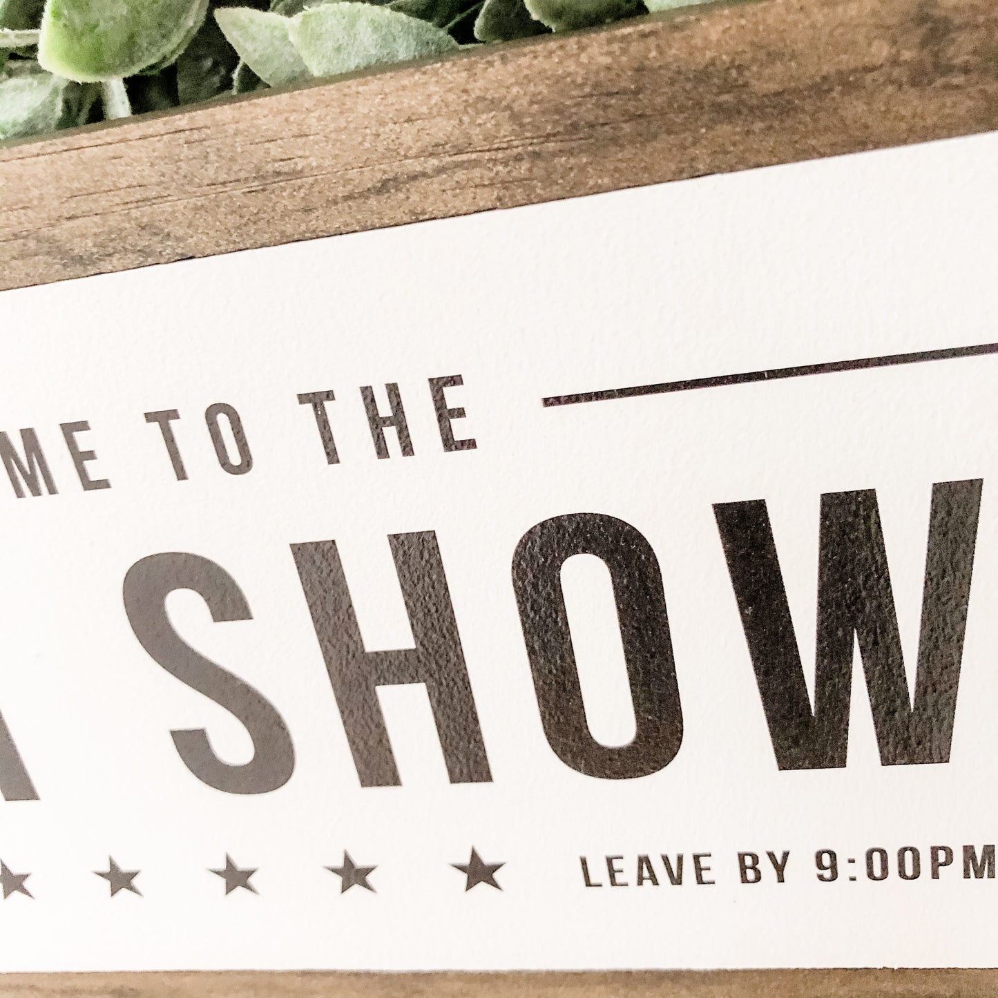 Welcome To The Shit Show Wood Sign