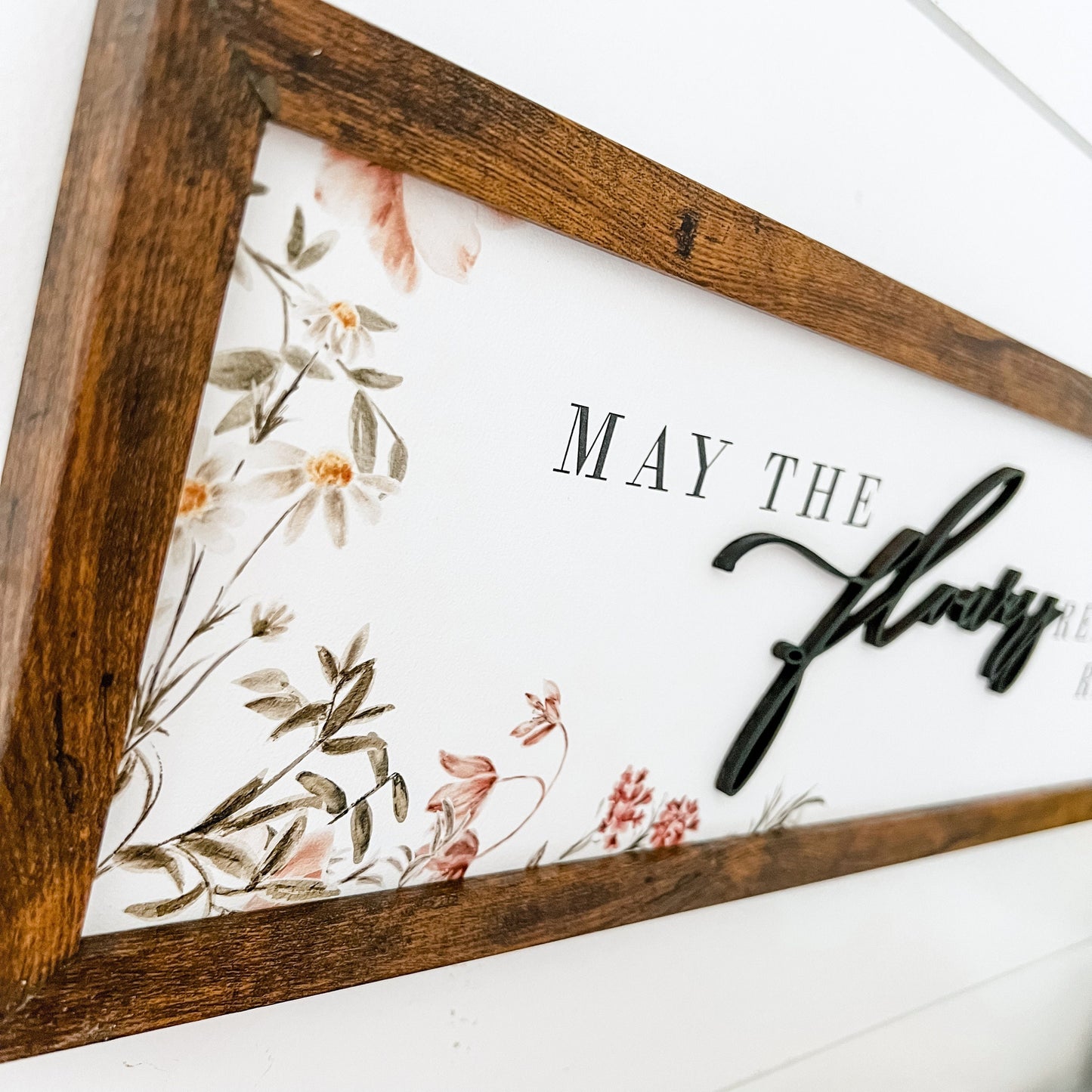 May The Flowers Spring Quote Wood Sign