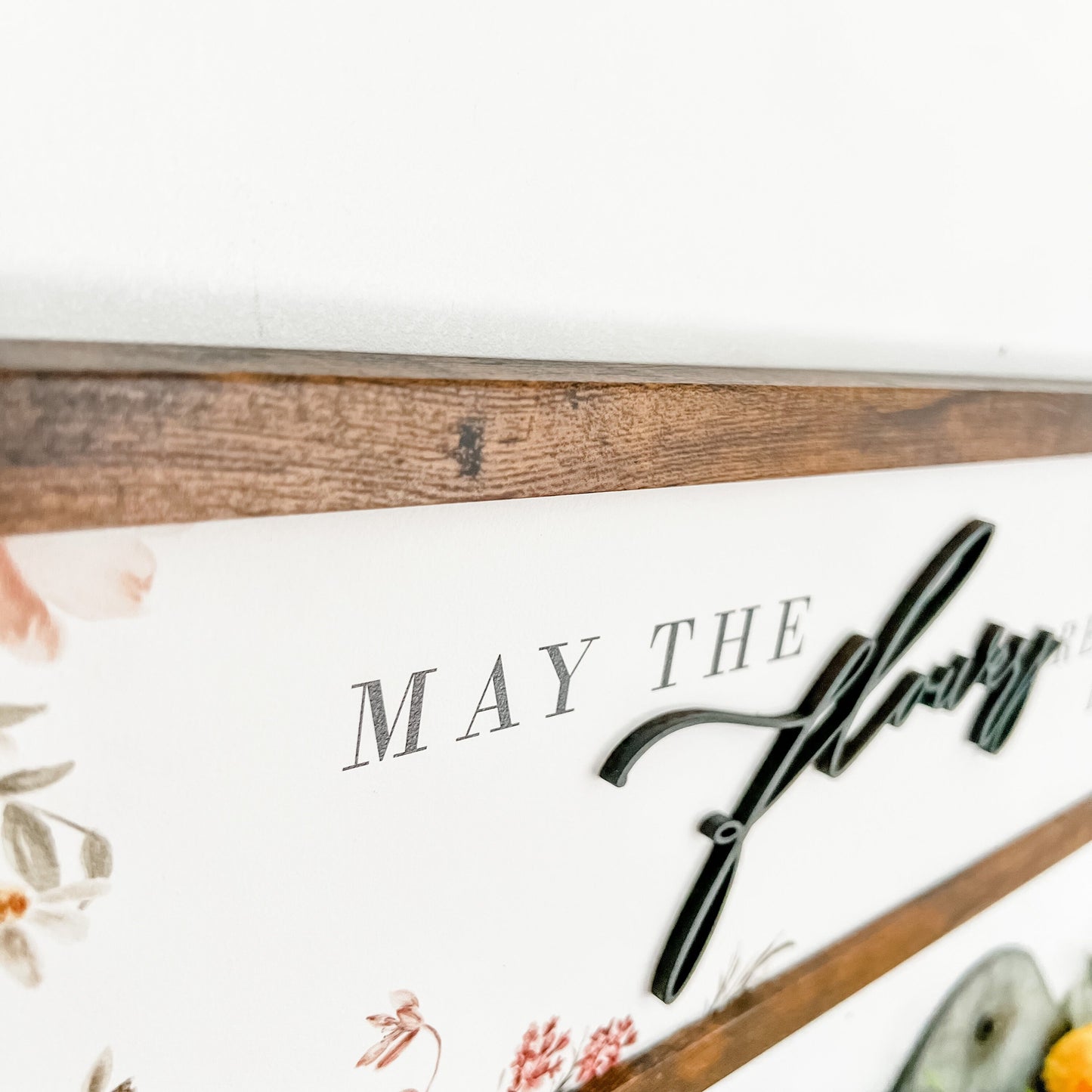 May The Flowers Spring Quote Wood Sign