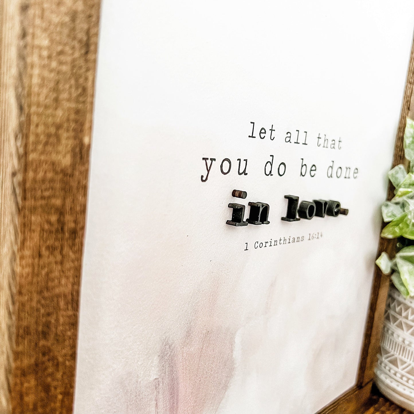 Be Done in Love Wood Sign
