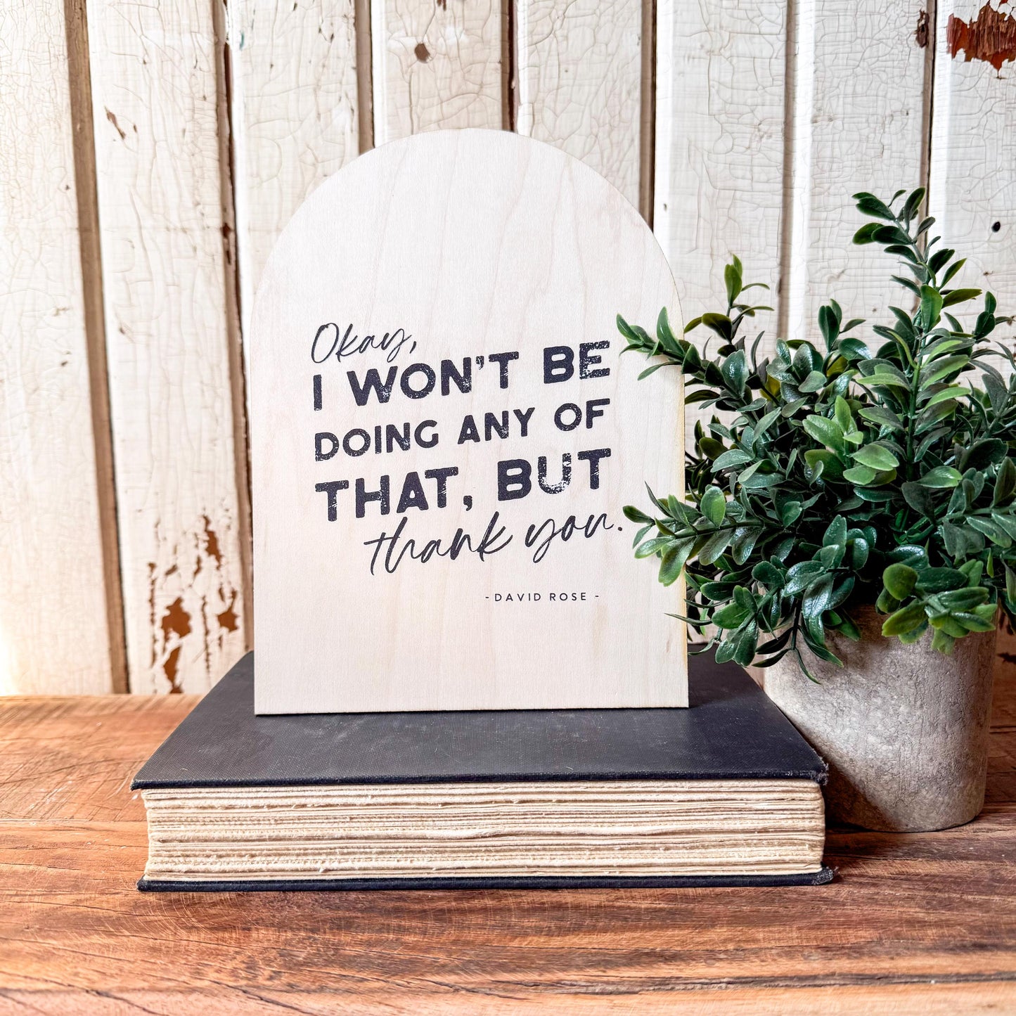 Schitts Creek Funny Arched Wood Sign Shelf Sitter