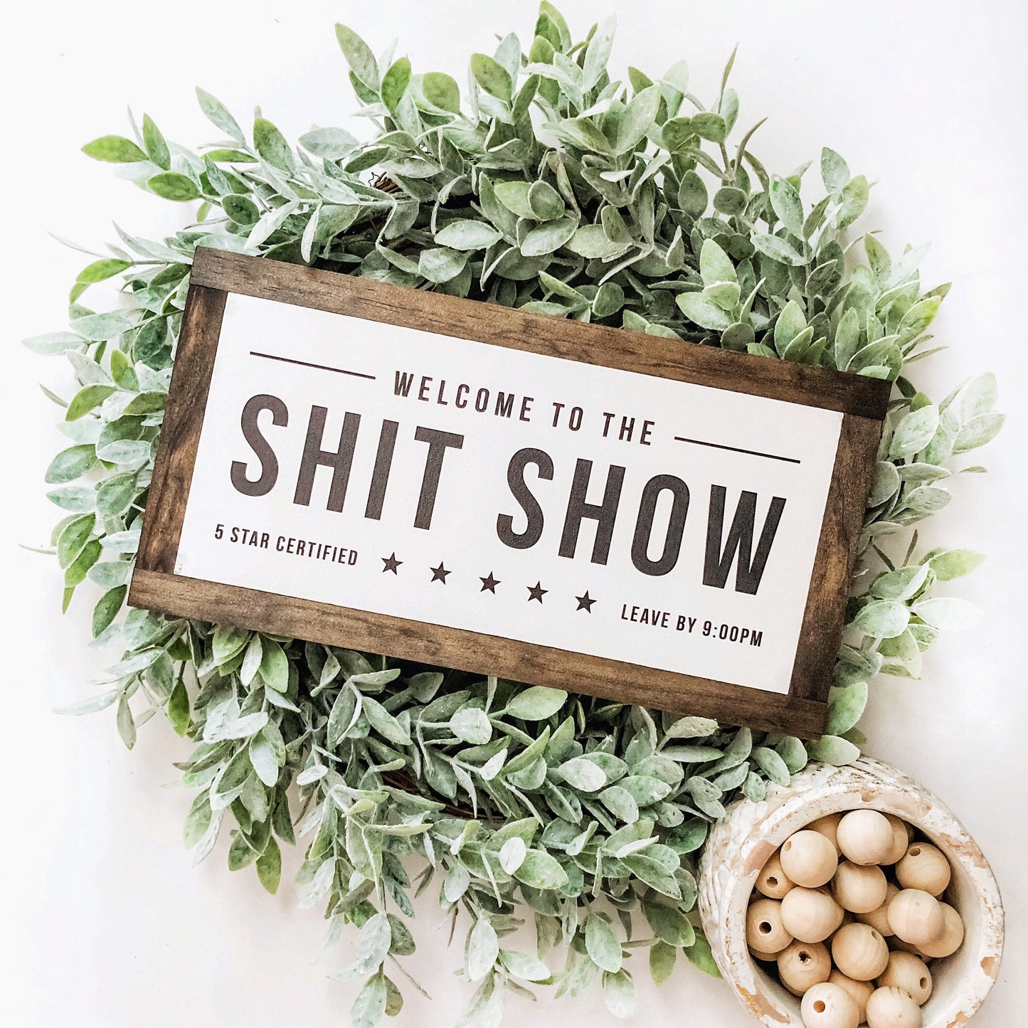 Welcome To The Shit Show Wood Sign