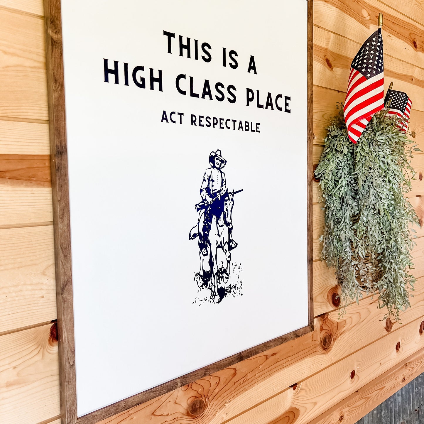 This Is a High Class Place Cowboy Print