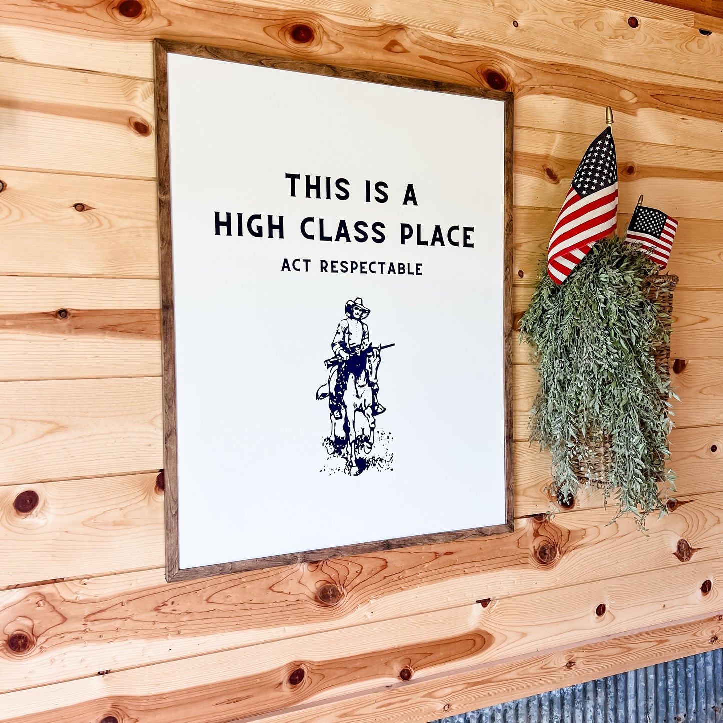 This Is a High Class Place Cowboy Print