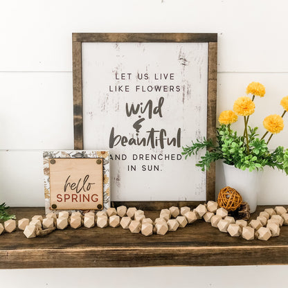 Live Like Flowers Spring Wood Sign