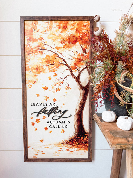 Leaves Are Falling Autumn is Calling Wood Sign