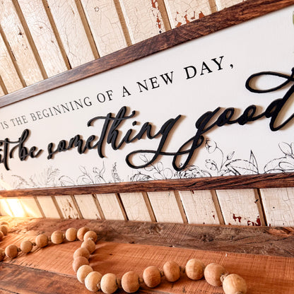 Let It Be Something Good Inspirational Quote Wood Sign