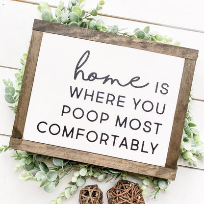 Home, Poop Most Comfortable Wood Sign