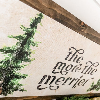The More the Merrier Christmas Wood Sign