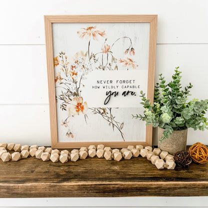 Wildly Capable Wildflowers Wood Sign