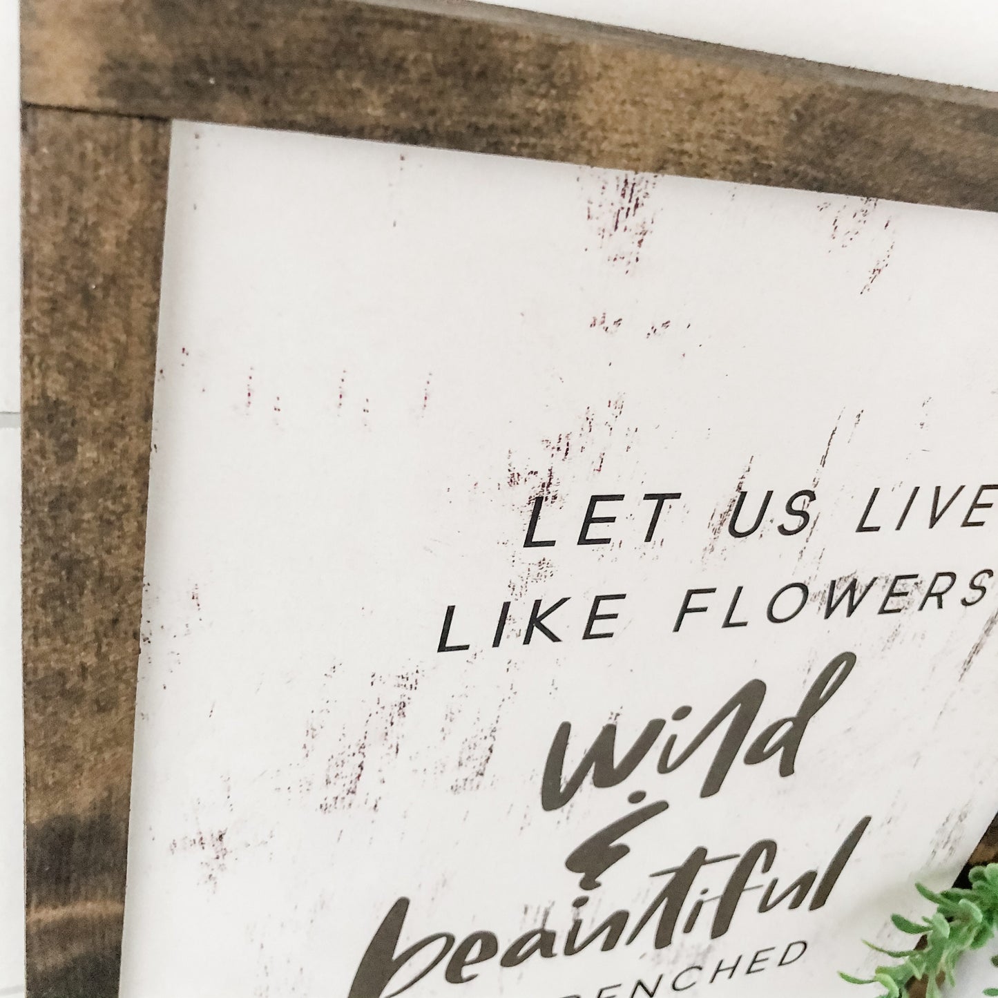 Live Like Flowers Spring Wood Sign