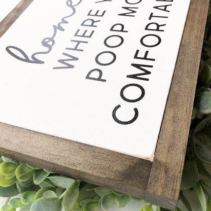 Home, Poop Most Comfortable Wood Sign