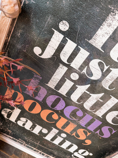 It Just A Little Hocus Pocus Wood Sign