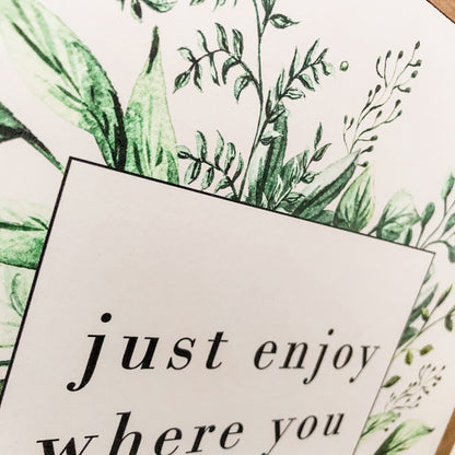 Just Enjoy Now Inspiration Quote Sign