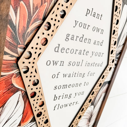 Plant Your Own Garden Quote Floral Wood Sign