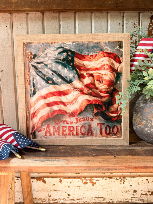 Loves Jesus & America Too Flag Wood Sign