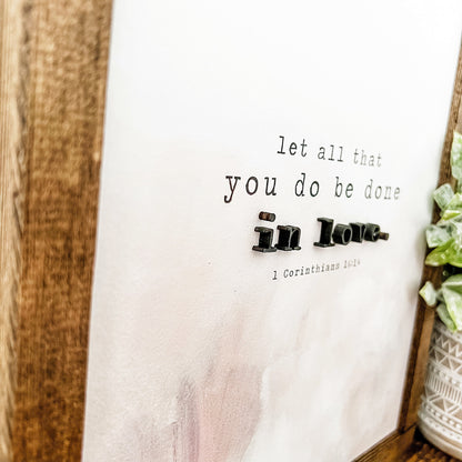 Be Done in Love Wood Sign
