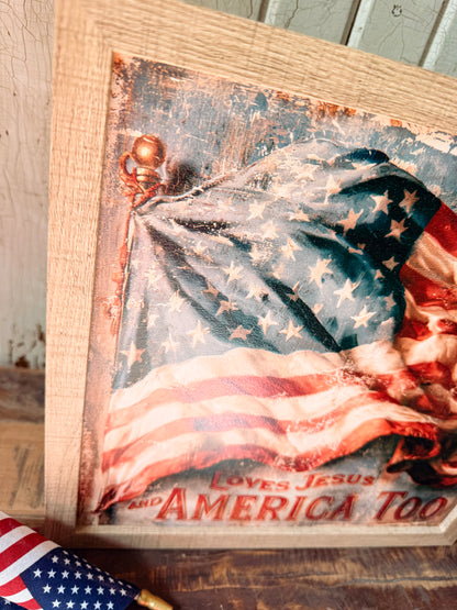 Loves Jesus & America Too Flag Wood Sign