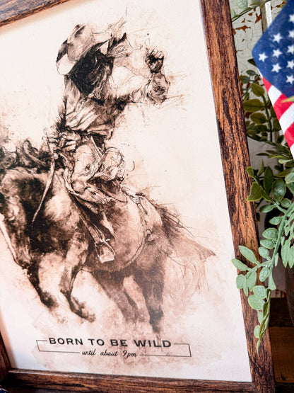 Born to Be Wild Until 9pm Wood Sign