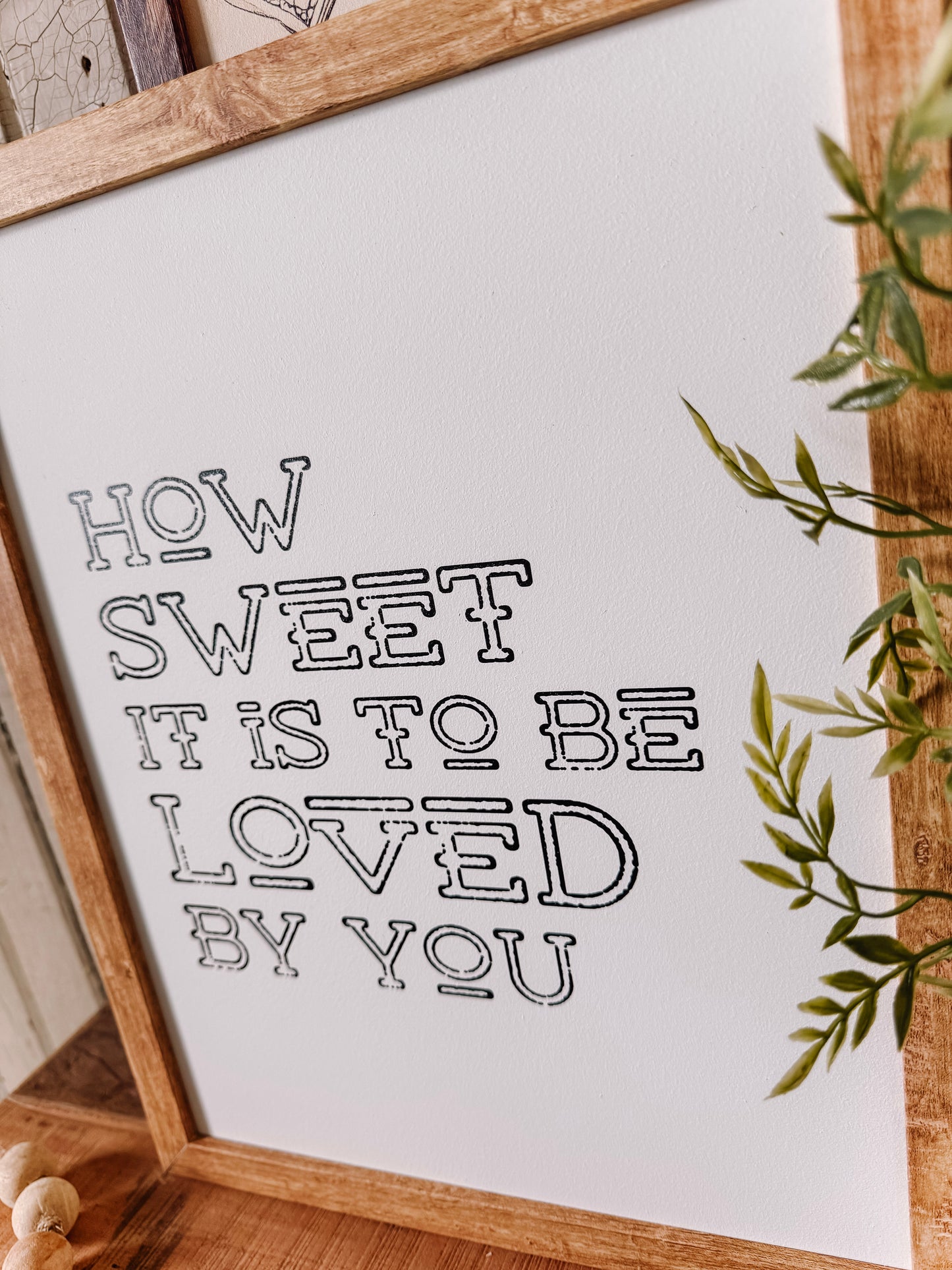 How Sweet It Is To Be Loved By You Wood Sign