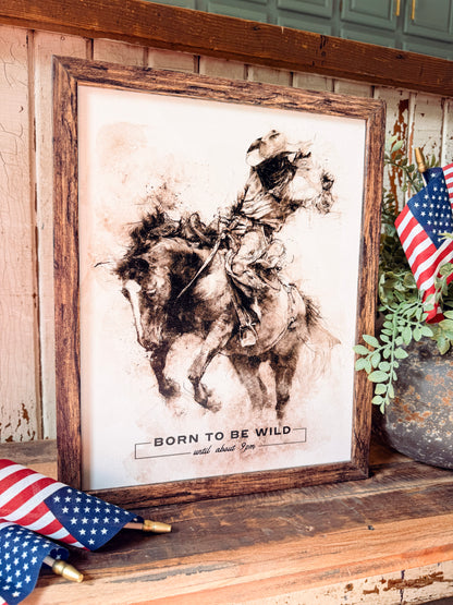 Born to Be Wild Until 9pm Wood Sign