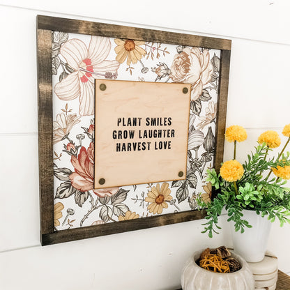 Plant Smiles, Grow Laughter, Harvest Love Wood Sign