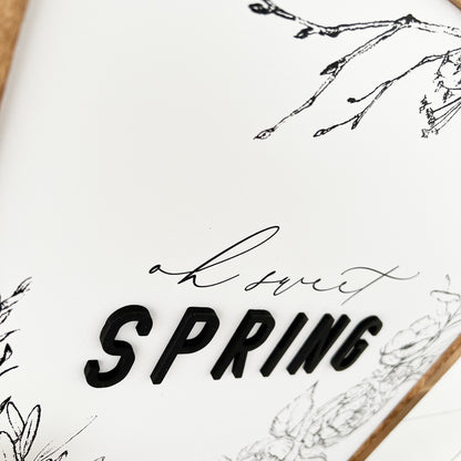 Oh Sweet Spring Wood Sign