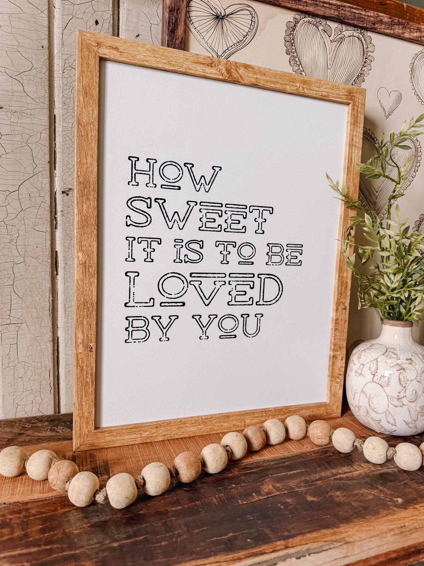 How Sweet It Is To Be Loved By You Wood Sign