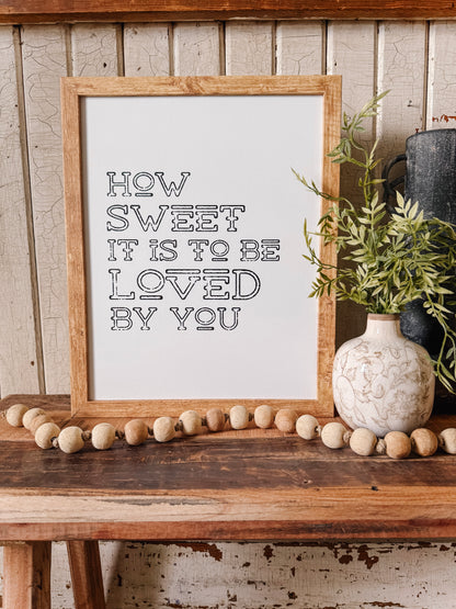 How Sweet It Is To Be Loved By You Wood Sign