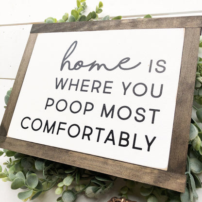 Home, Poop Most Comfortable Wood Sign