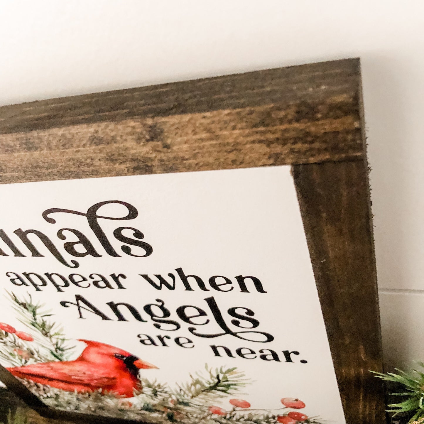 Cardinals Appear Angels Are Near Wood Sign