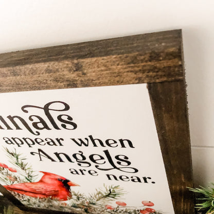 Cardinals Appear Angels Are Near Wood Sign