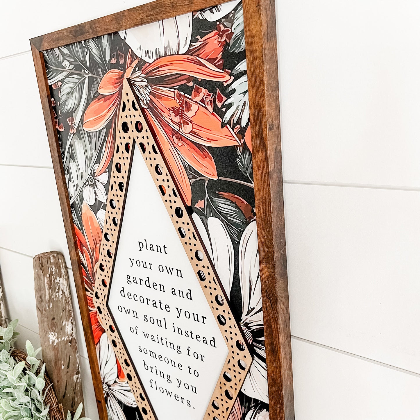 Plant Your Own Garden Quote Floral Wood Sign
