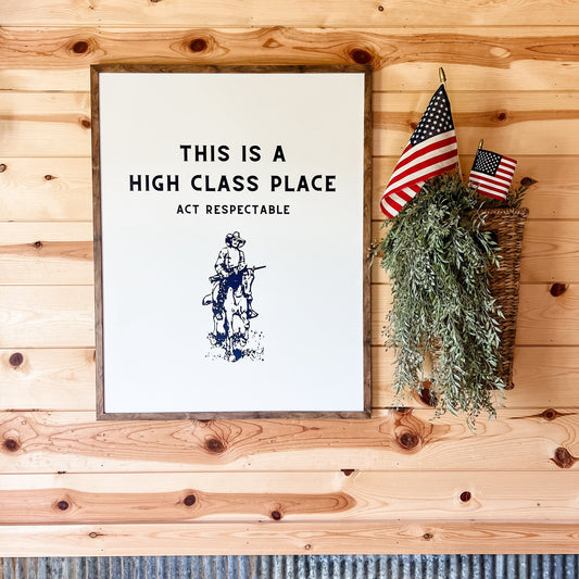 This Is a High Class Place Cowboy Print