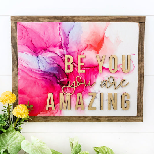 Be You, Amazing Wood Sign