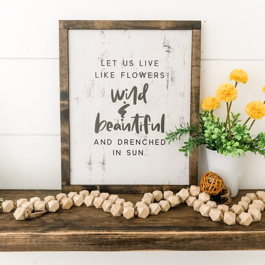 Live Like Flowers Spring Wood Sign