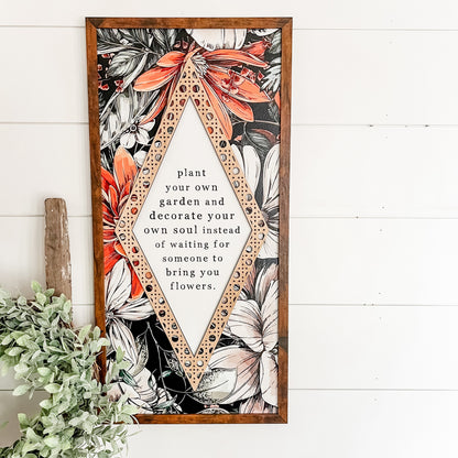 Plant Your Own Garden Quote Floral Wood Sign