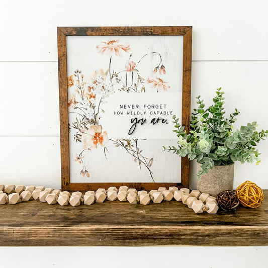 Wildly Capable Wildflowers Wood Sign