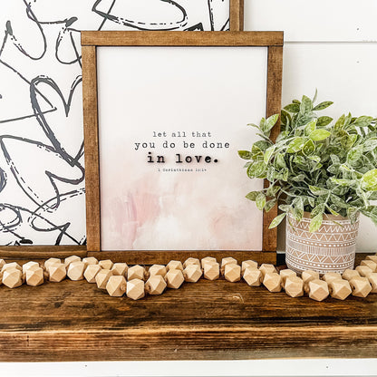 Be Done in Love Wood Sign