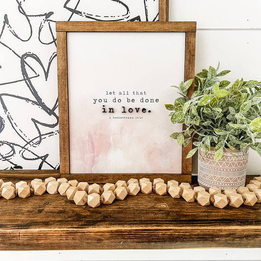 Be Done in Love Wood Sign
