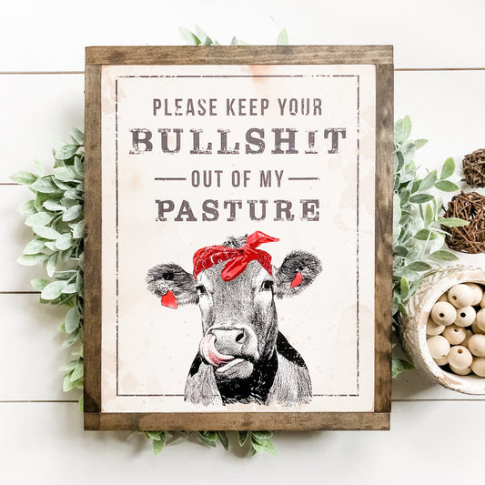Keep BS Out of My Pasture Funny Farm Sign