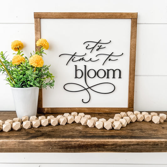 It's Time to Bloom Spring Wood Sign