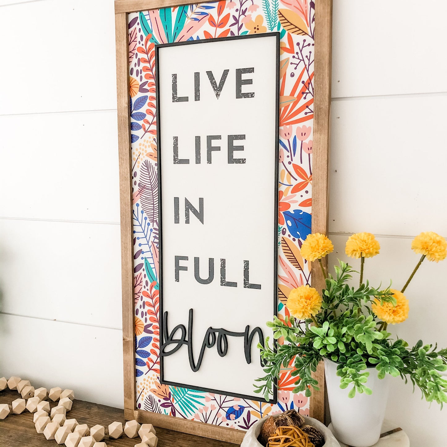 Live Life in Full Bloom Spring Wood Sign
