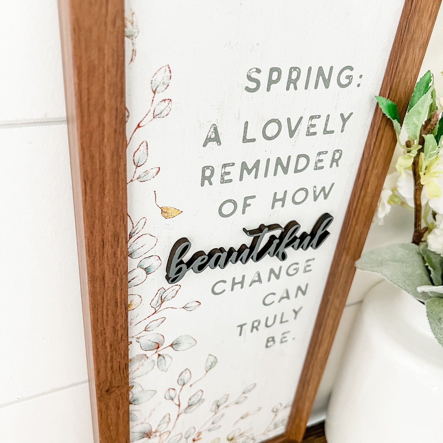 Spring Quote Beautiful Reminder Wood Sign