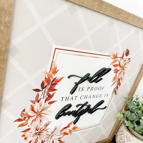 Fall is Proof Change is Beautiful Sign - Image 3