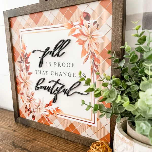 Fall is Proof Change is Beautiful Sign - Image 5
