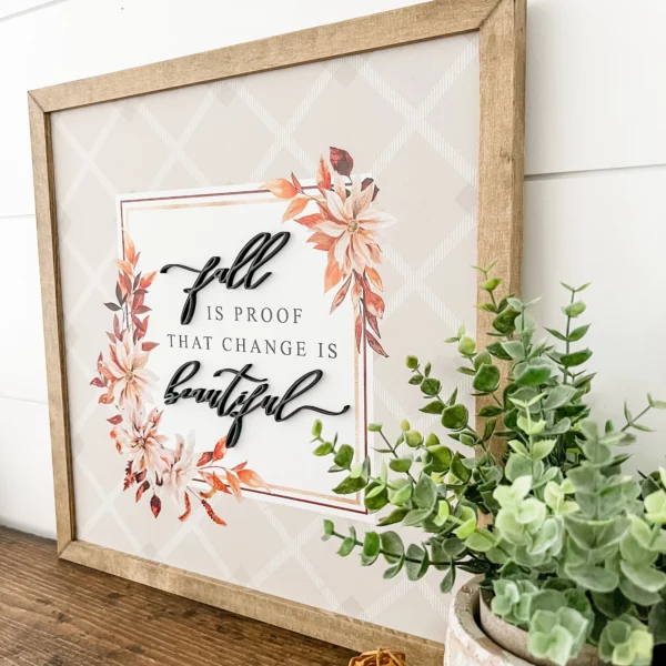 Fall is Proof Change is Beautiful Sign - Image 7
