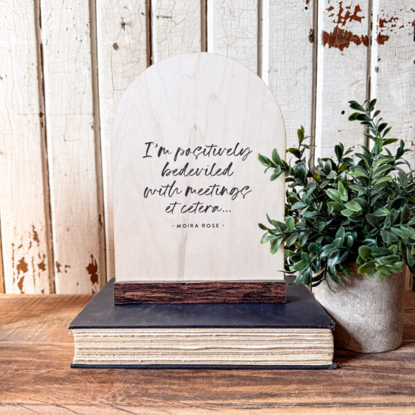 Schitts Creek Funny Arched Wood Sign Shelf Sitter - Image 4